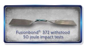 Fusionbond 372 withstood 50 joule impact tests